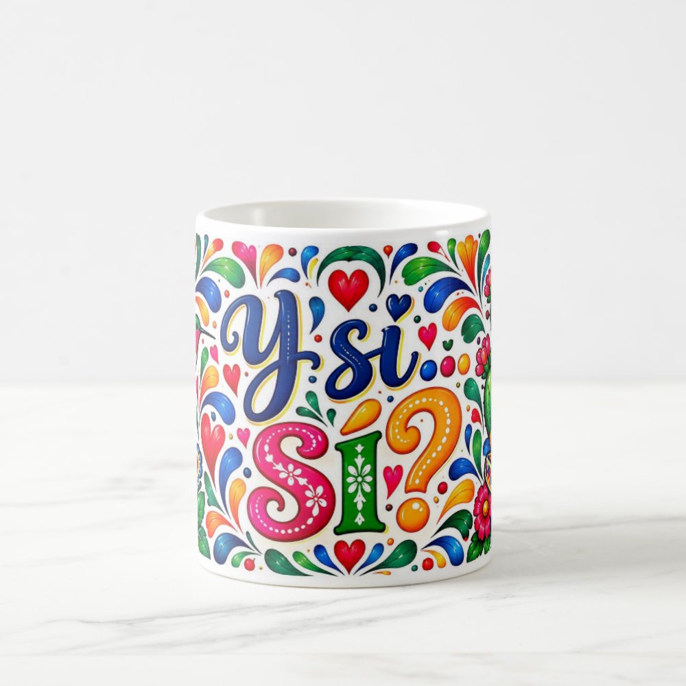 Taza 325 ml - "¿Y si sí...? Arte y Color Mexicano"