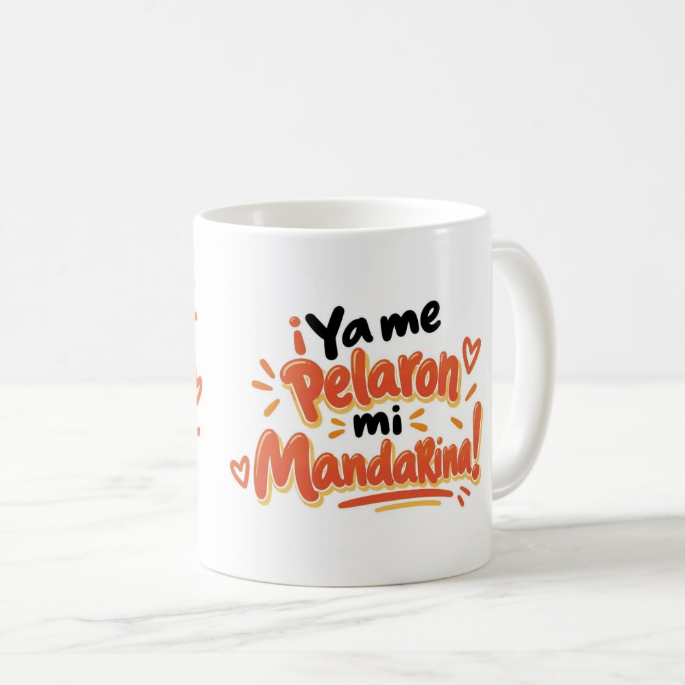 Taza ¡Ya me pelaron mi mandarina! Frase Divertida 325ml