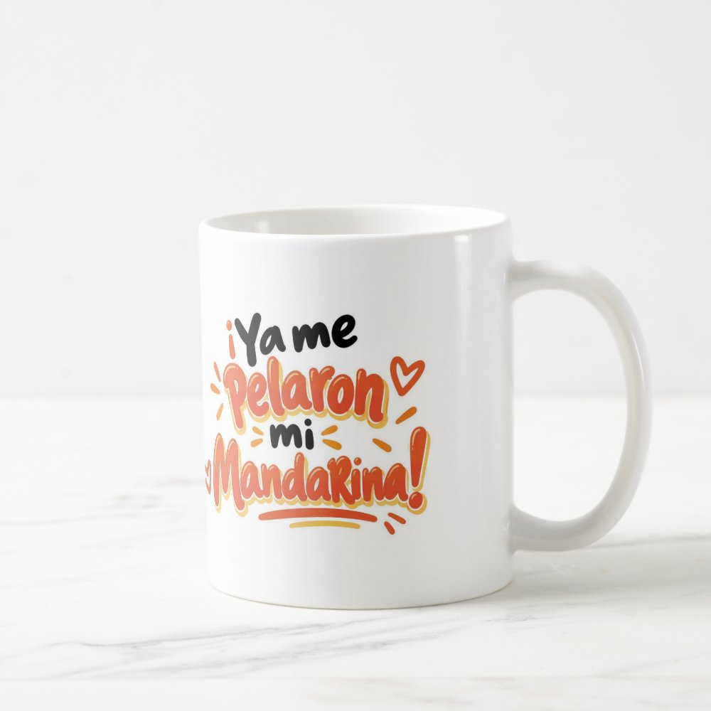 Taza ¡Ya me pelaron mi mandarina! Frase Divertida 325ml